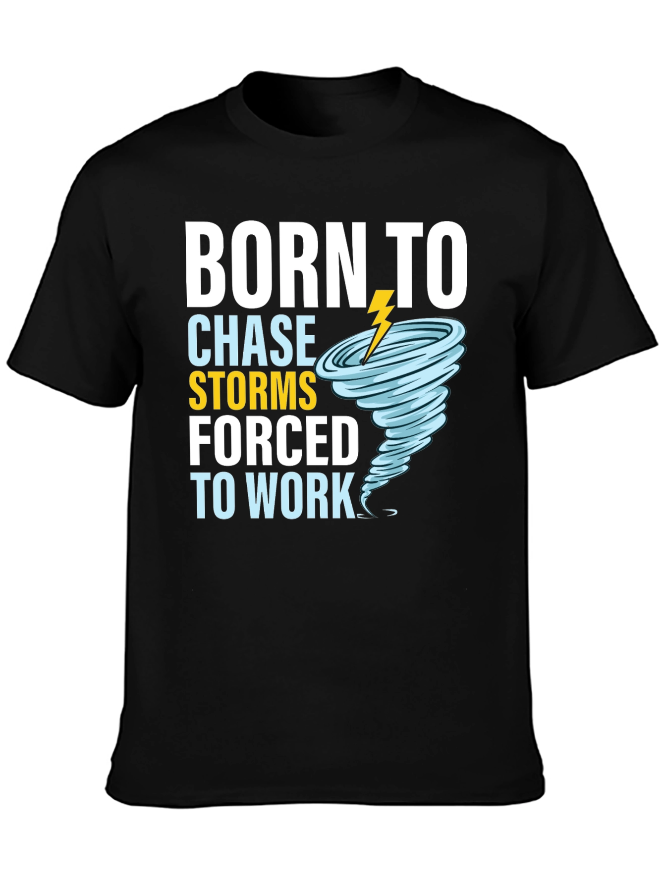 Born To Chase Storms T-Shirt