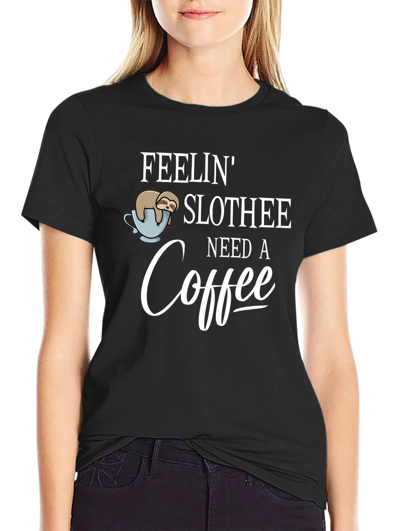 Feelin Slothee - Need A Coffee T-Shirt
