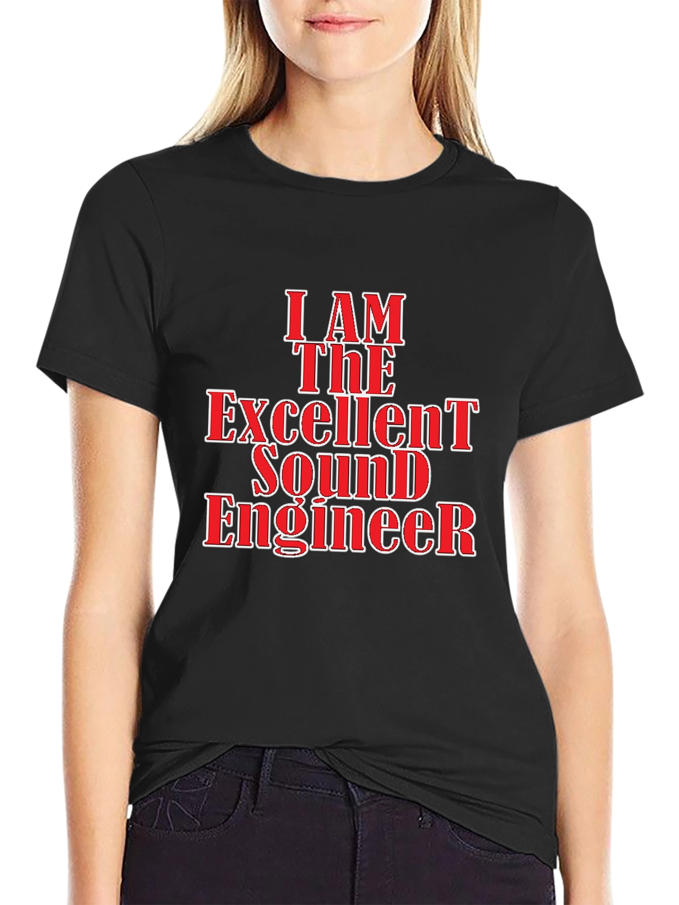 I Am The Excellent Sound Engineer Black T-Shirt
