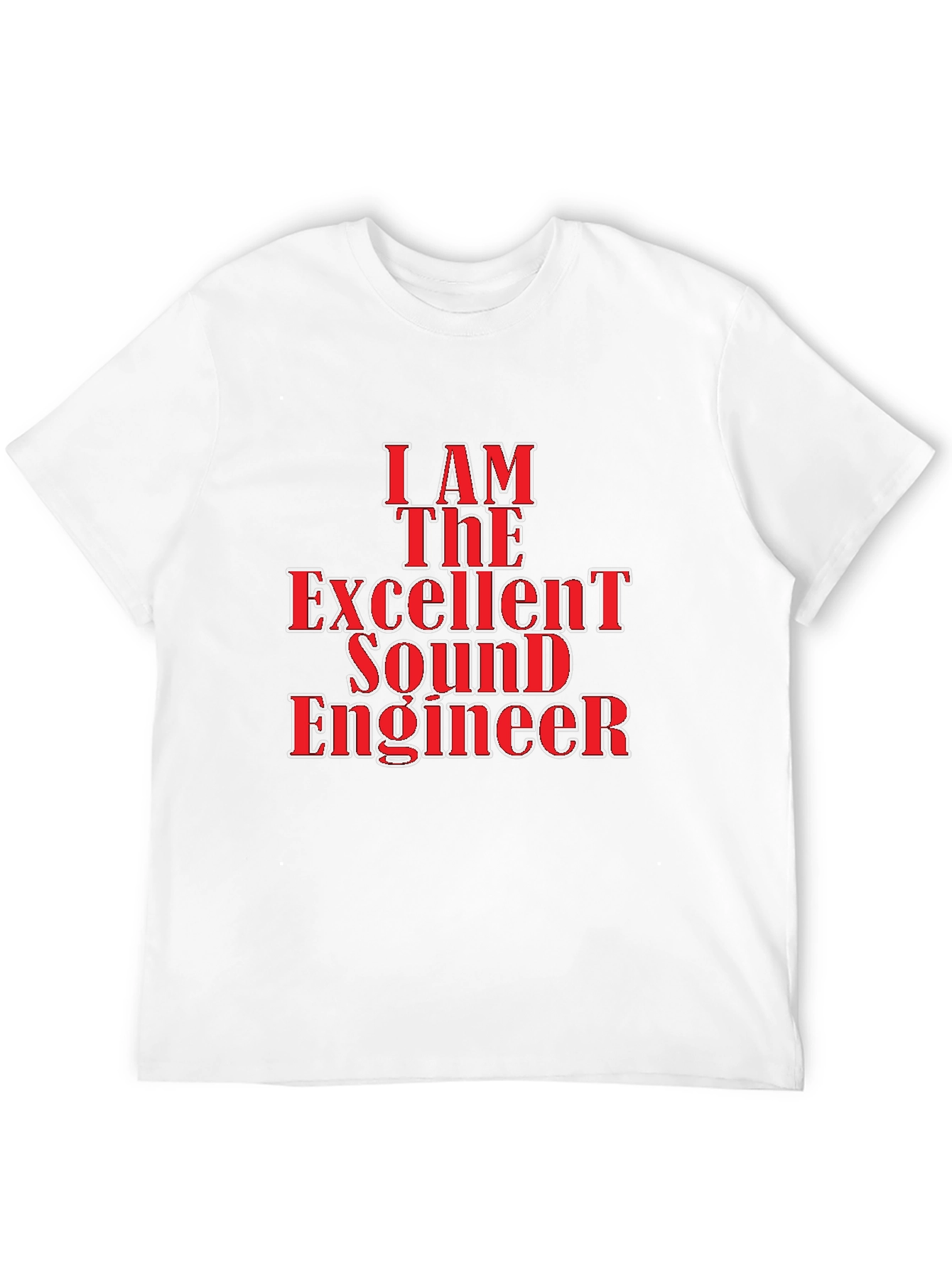 I Am The Excellent Sound Engineer Black T-Shirt