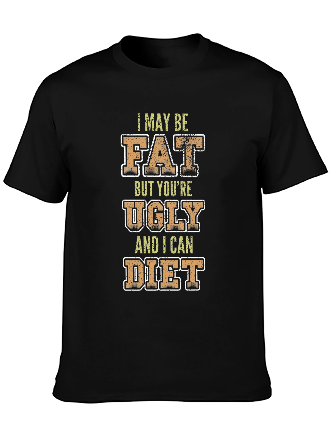 Funny Sarcastic Graphic Tee: Fat But I Can Diet