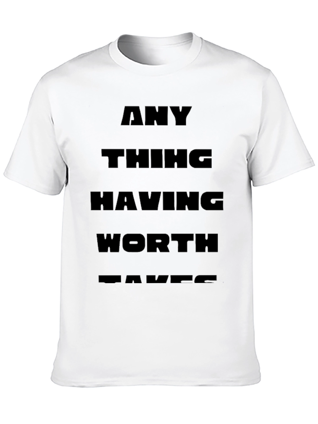 Any Thing Having Worth Takes - Black T-Shirt