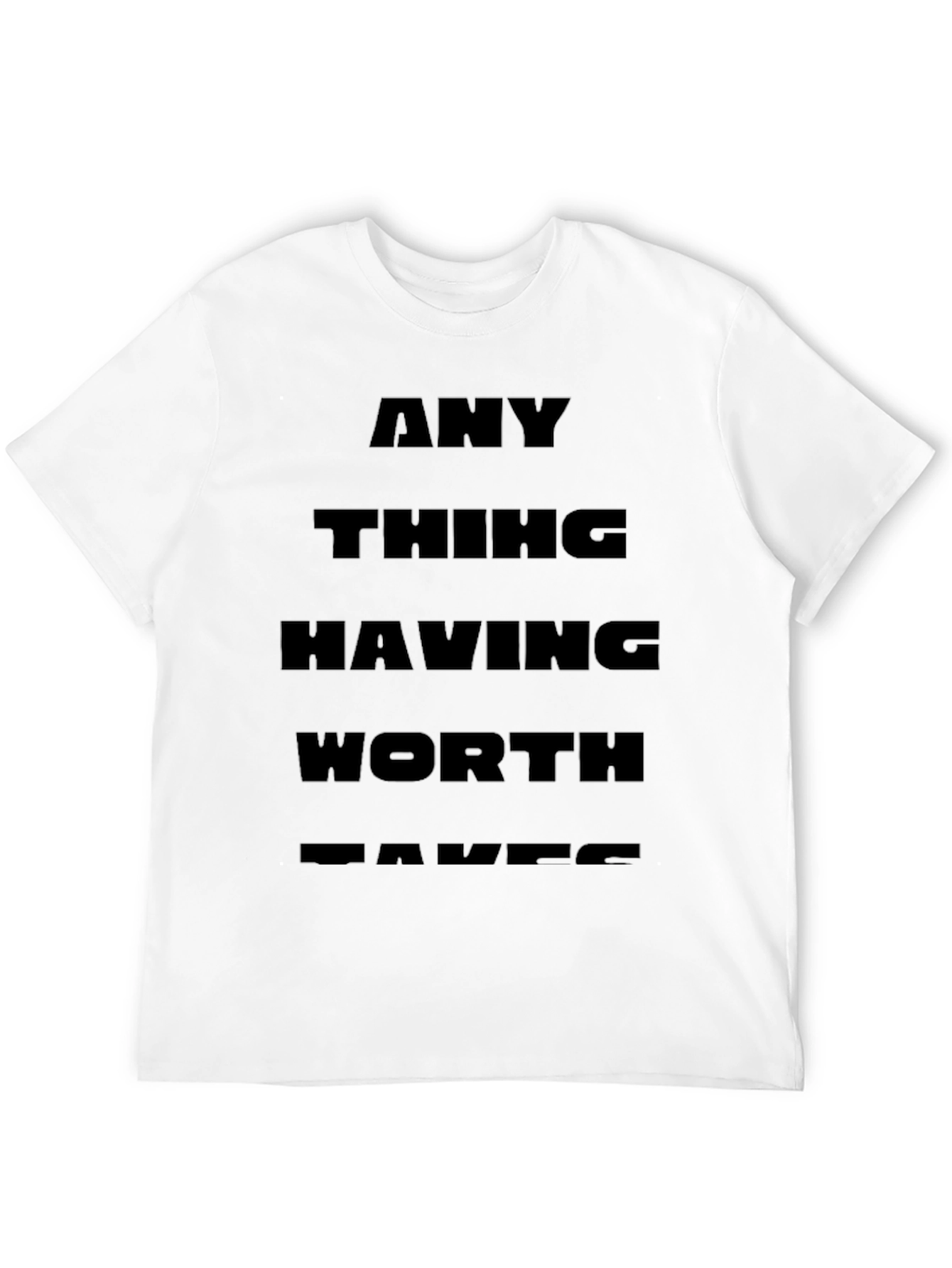 Any Thing Having Worth Takes - Black T-Shirt