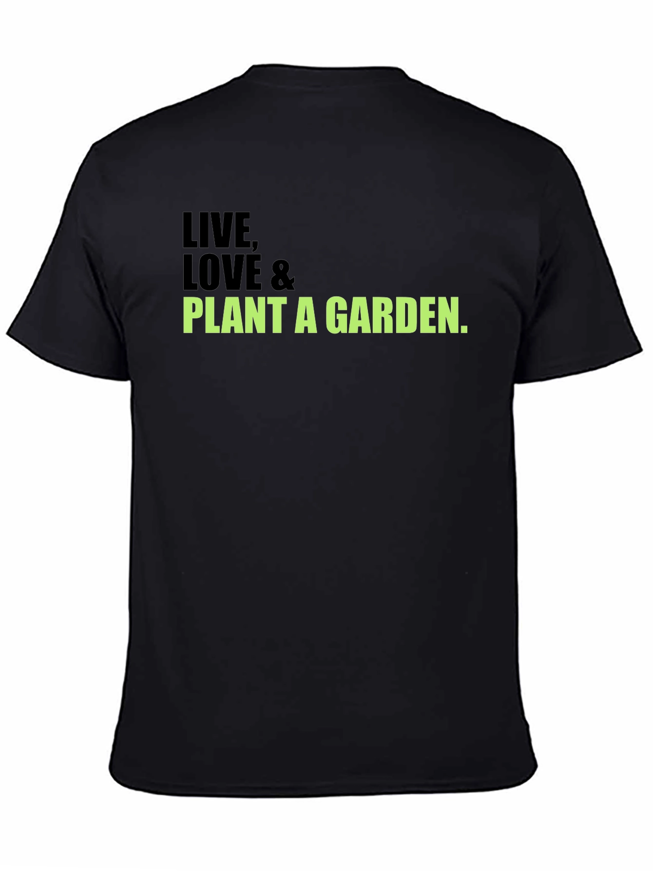 Live Love & Plant a Garden Black T-Shirt