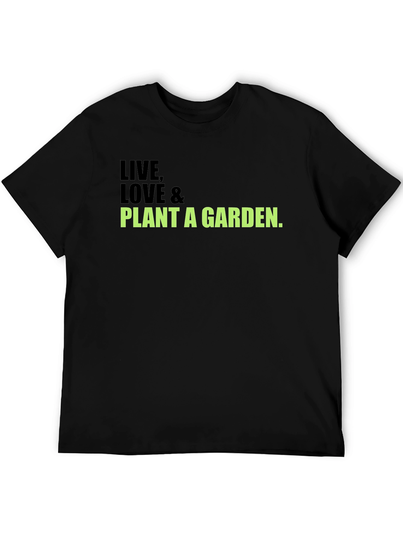 Live Love & Plant a Garden Black T-Shirt