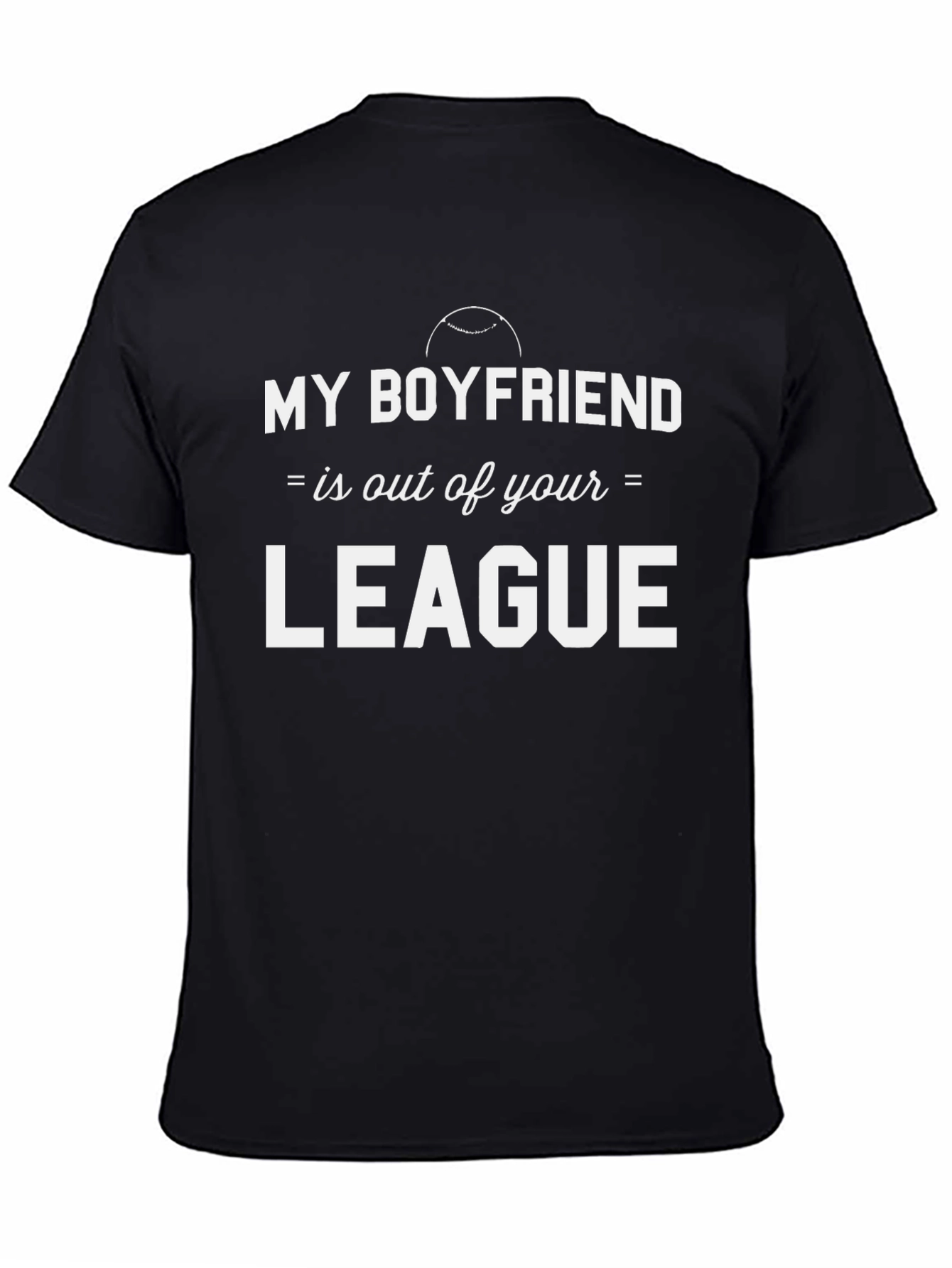 My Boyfriend Out of Your League Graphic Tee
