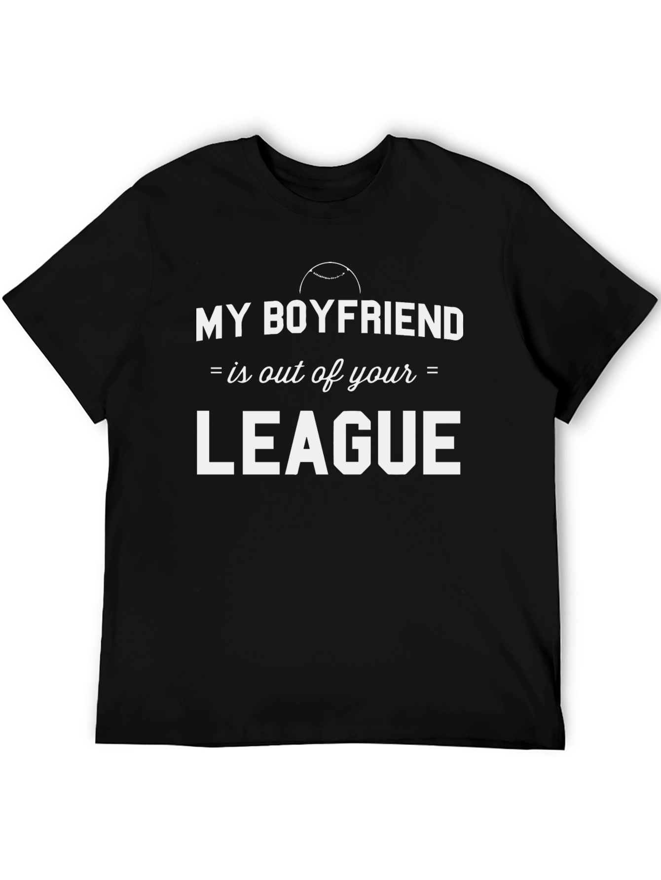My Boyfriend Out of Your League Graphic Tee