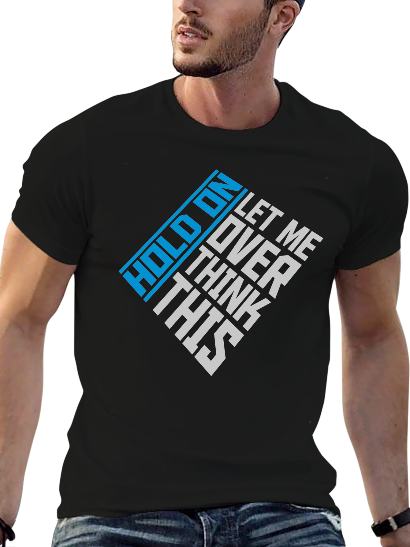 Hold On Let Me Over Think This Graphic Tee