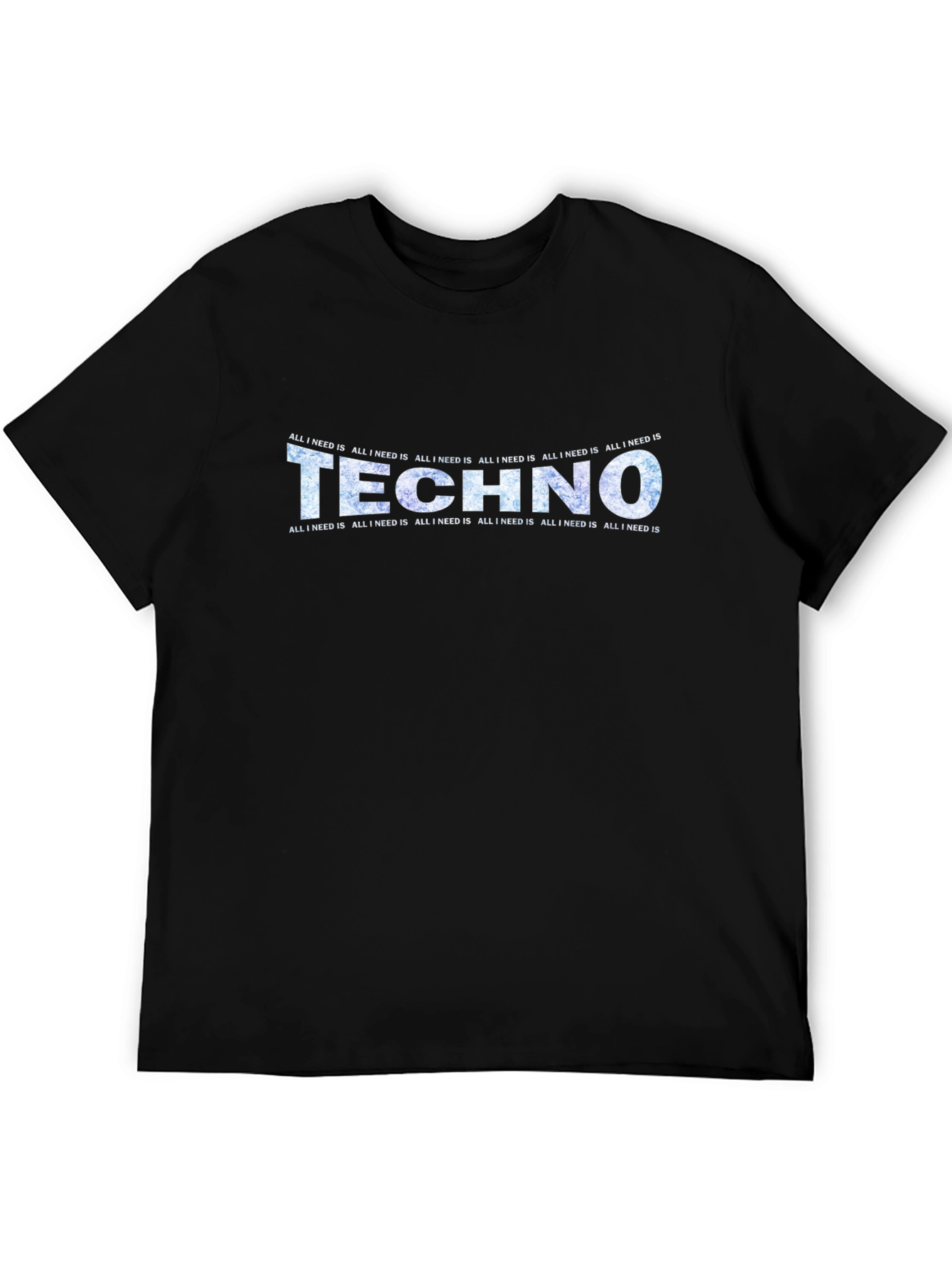 Techno Music All I Need Is T-Shirt