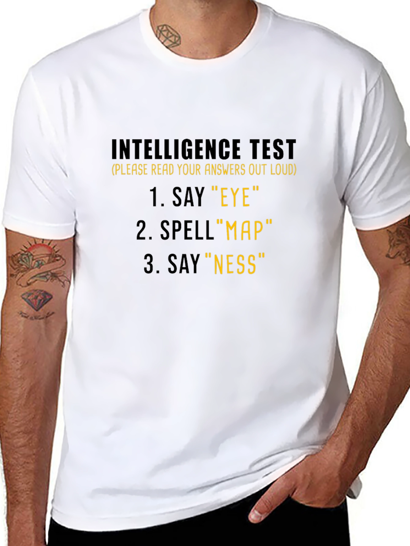 Intelligence Test T-Shirt: Say Eye Spell Map Say Ness!
