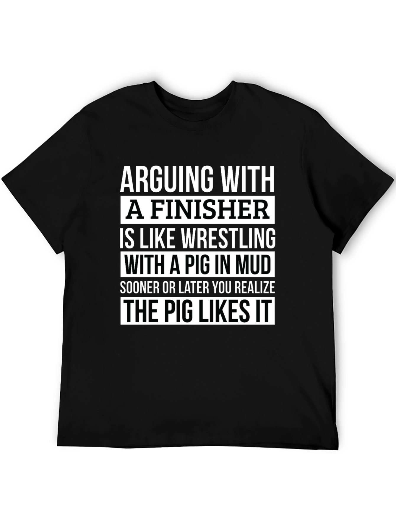 Arguing With a Finisher Graphic T-Shirt