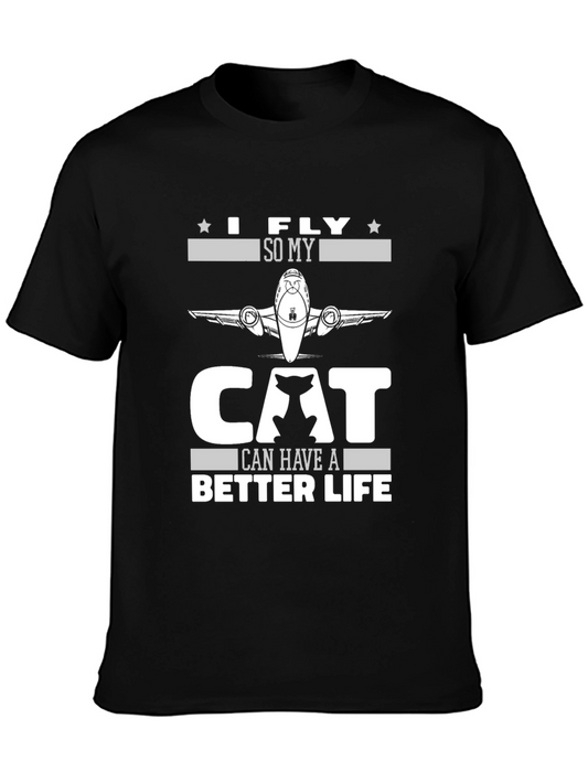 I Fly So My Cat Can Have A Better Life T-Shirt