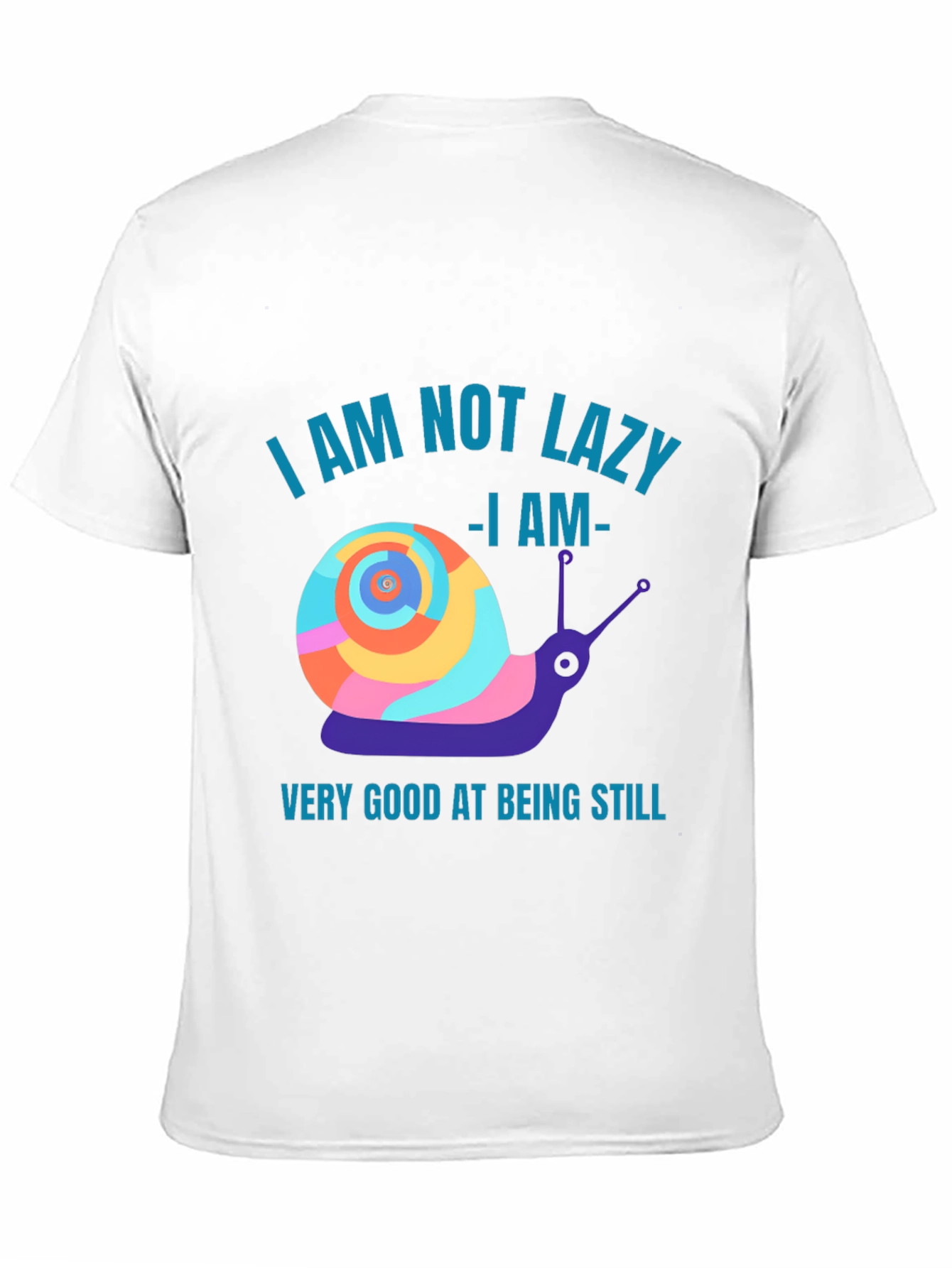 Funny Snail Graphic T-Shirt - Not Lazy