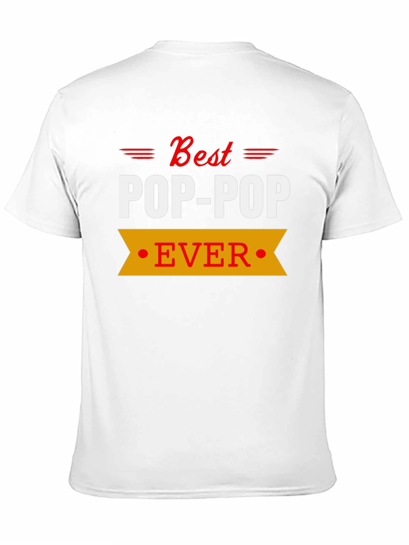 Best Pop-Pop Ever T-Shirt Grandfather Gift