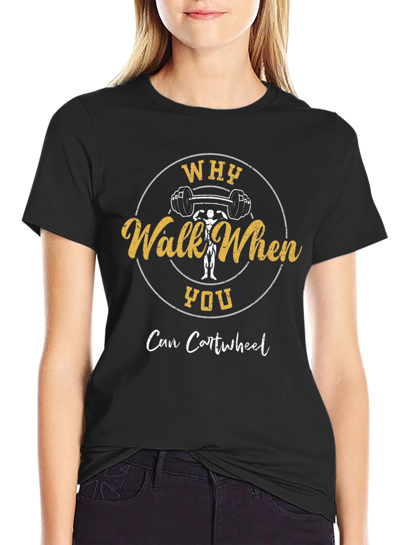 Why Walk When You Can Cartwheel Graphic T-Shirt