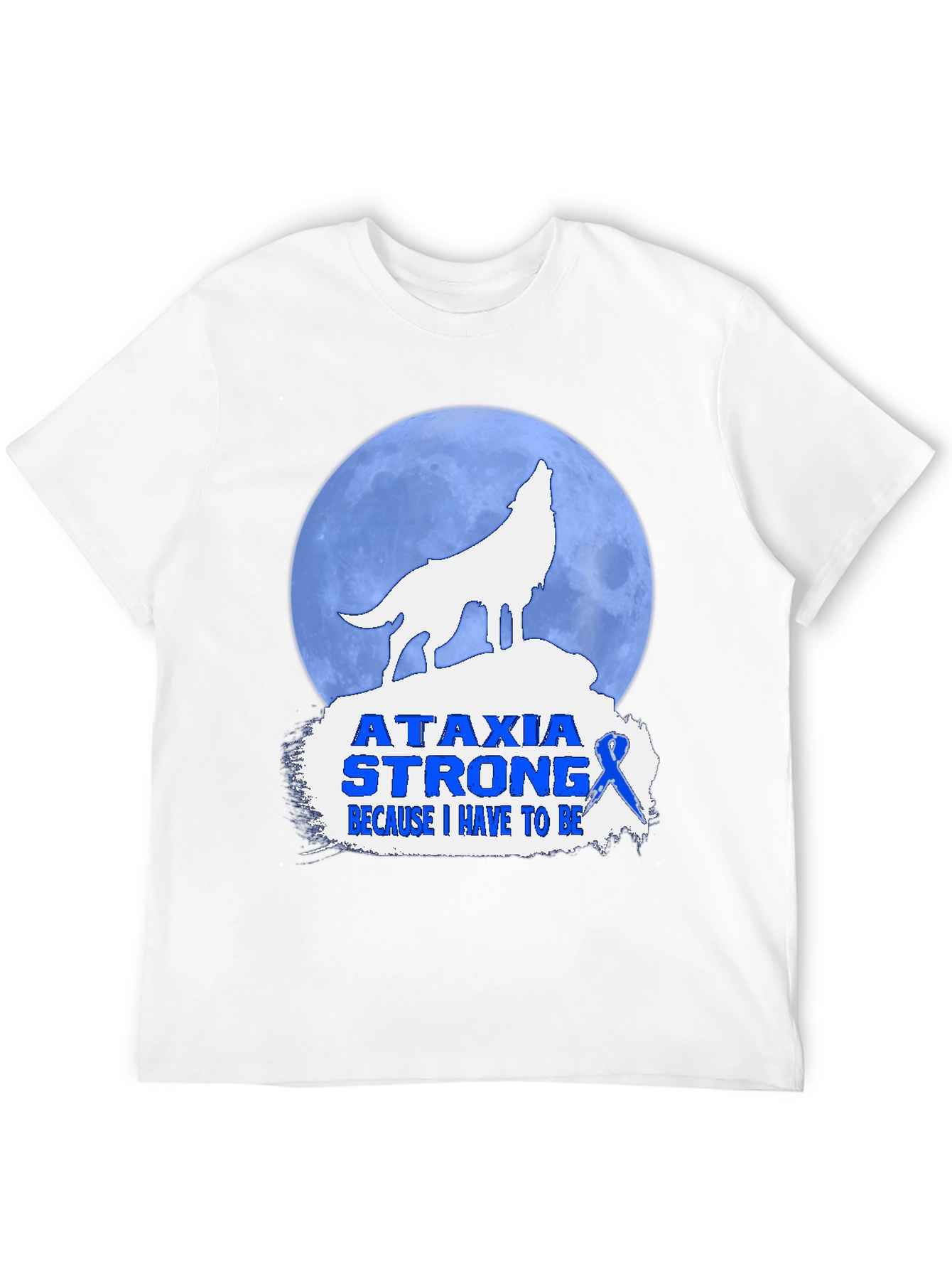 Ataxia Strong T-Shirt - Wolf Howling Design