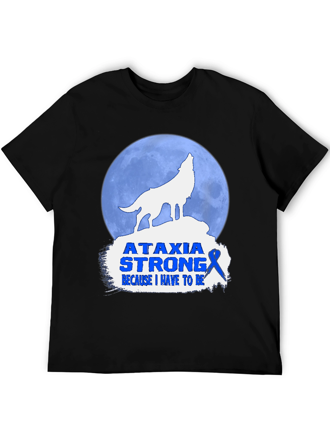 Ataxia Strong T-Shirt - Wolf Howling Design