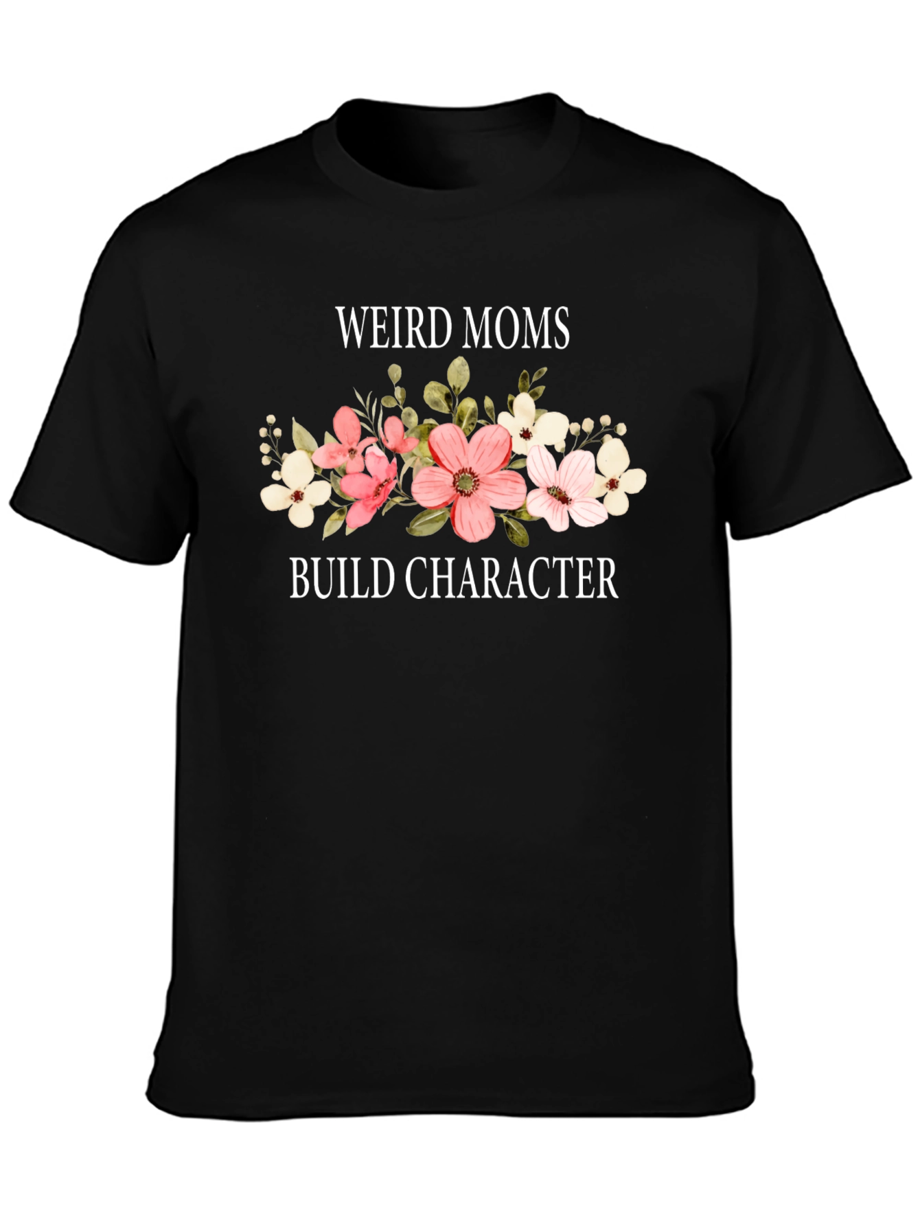 Weird Moms Build Character Graphic Tee
