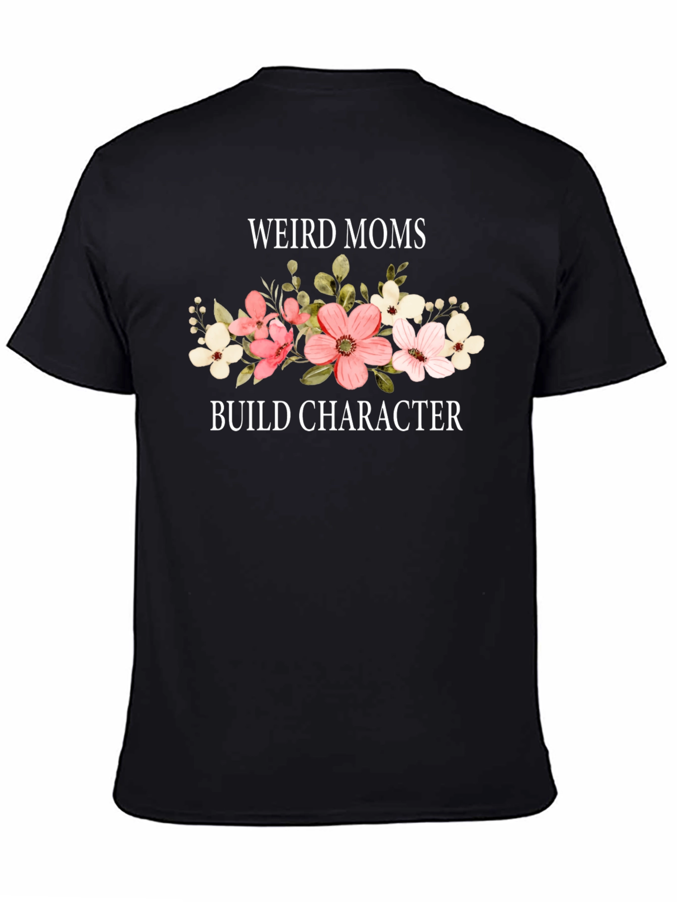 Weird Moms Build Character Graphic Tee