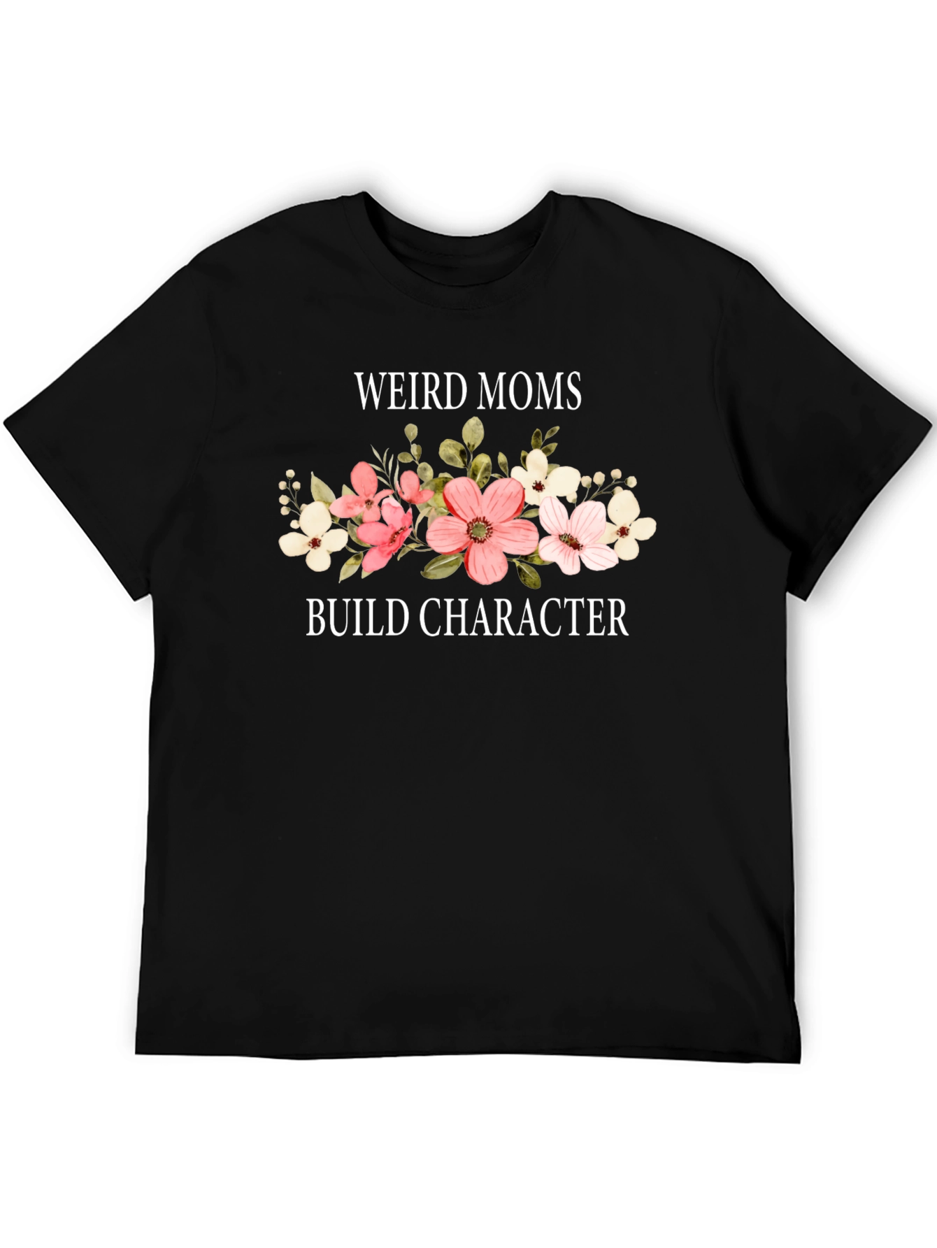 Weird Moms Build Character Graphic Tee