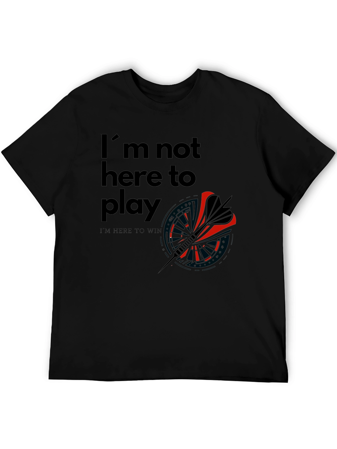 Im Here to Win Black Graphic T-Shirt