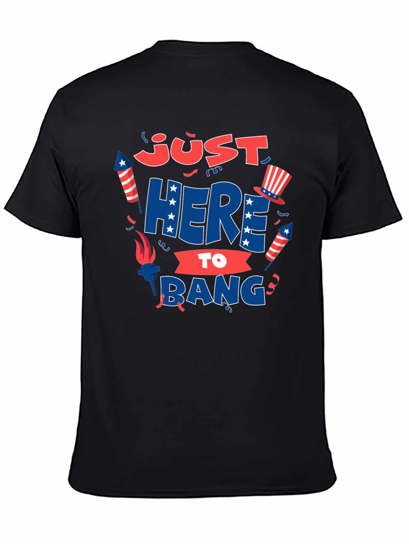 Just Here to Bang T-Shirt 4th of July
