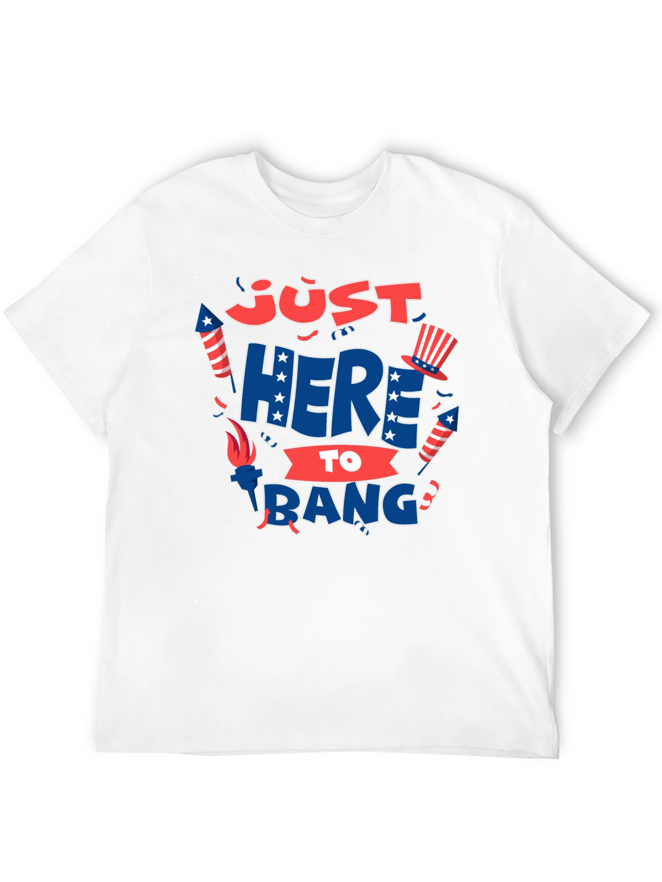 Just Here to Bang T-Shirt 4th of July