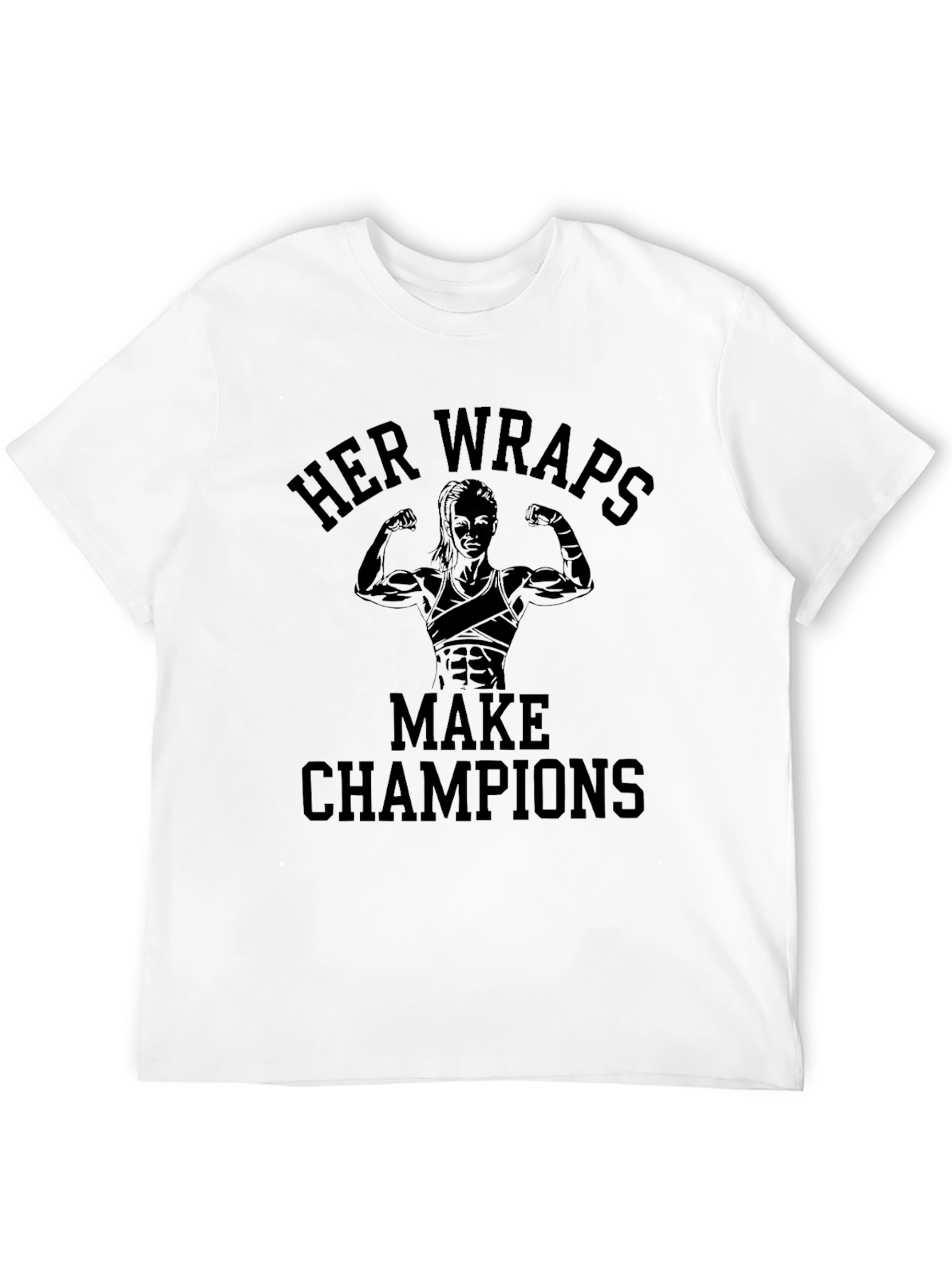 Her Wraps Make Champions T-Shirt