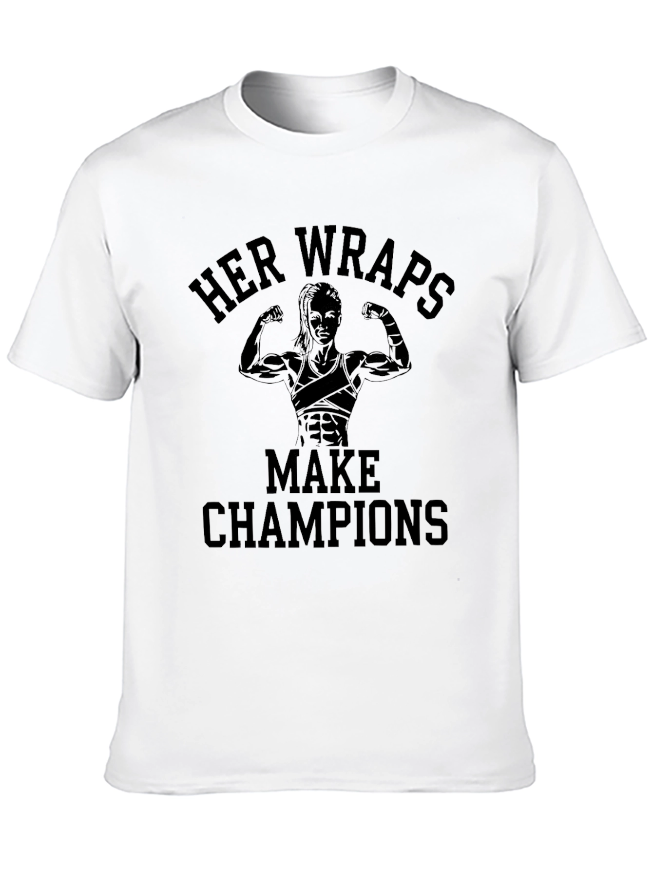 Her Wraps Make Champions T-Shirt