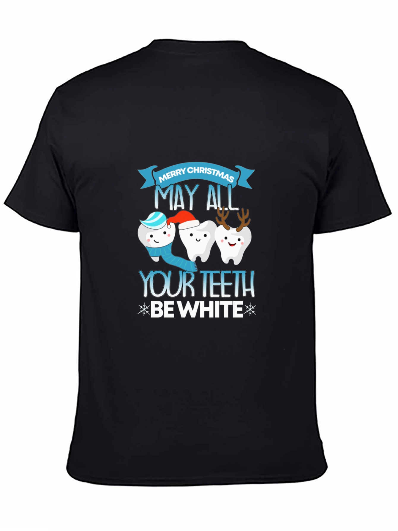 Festive Dental T-Shirt: May All Your Teeth Be White!