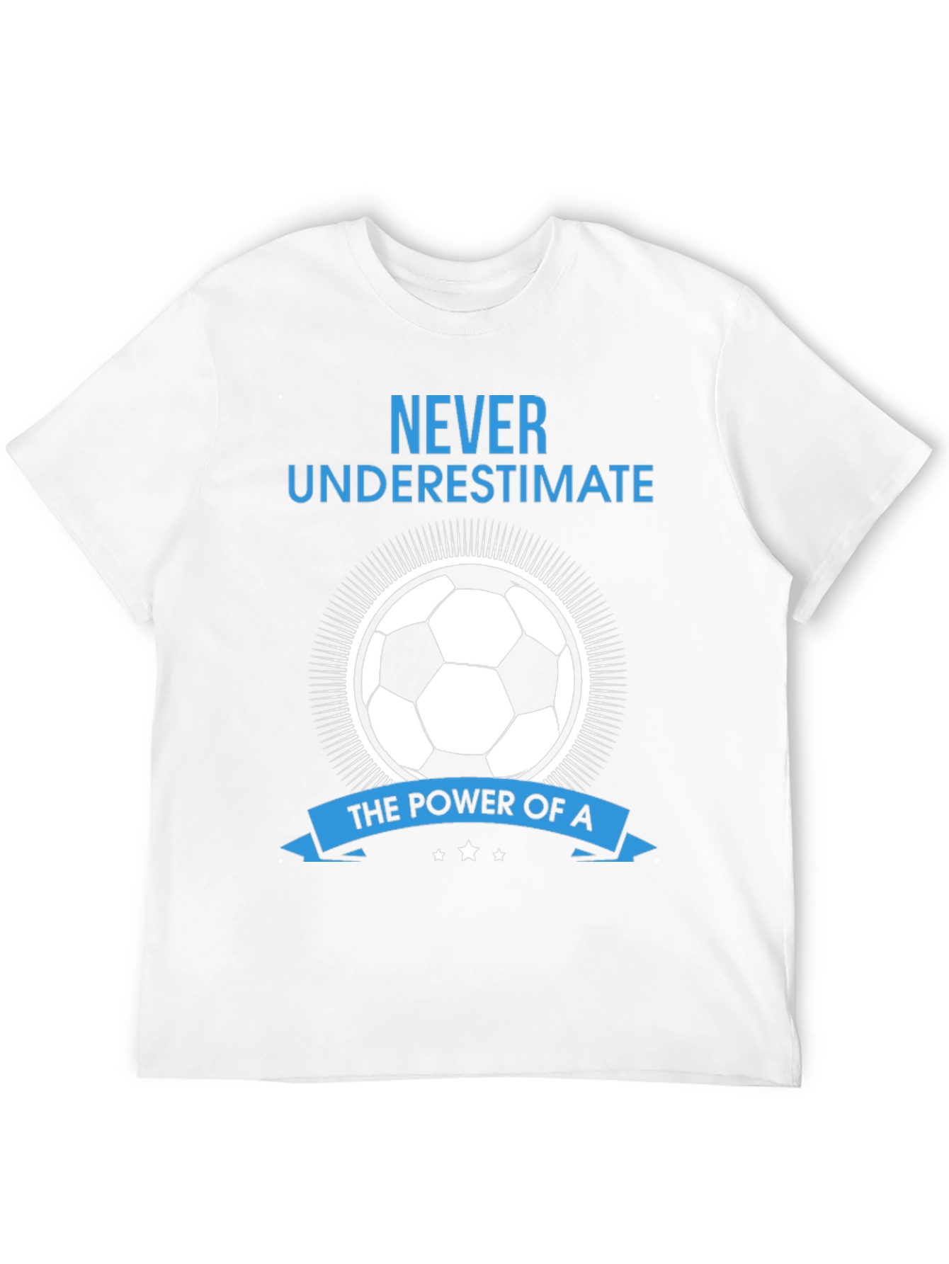 Never Underestimate Soccer T-Shirt