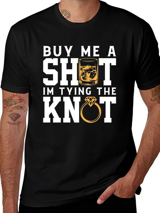 Buy Me A Shot T-Shirt: Tying The Knot Groom Tee