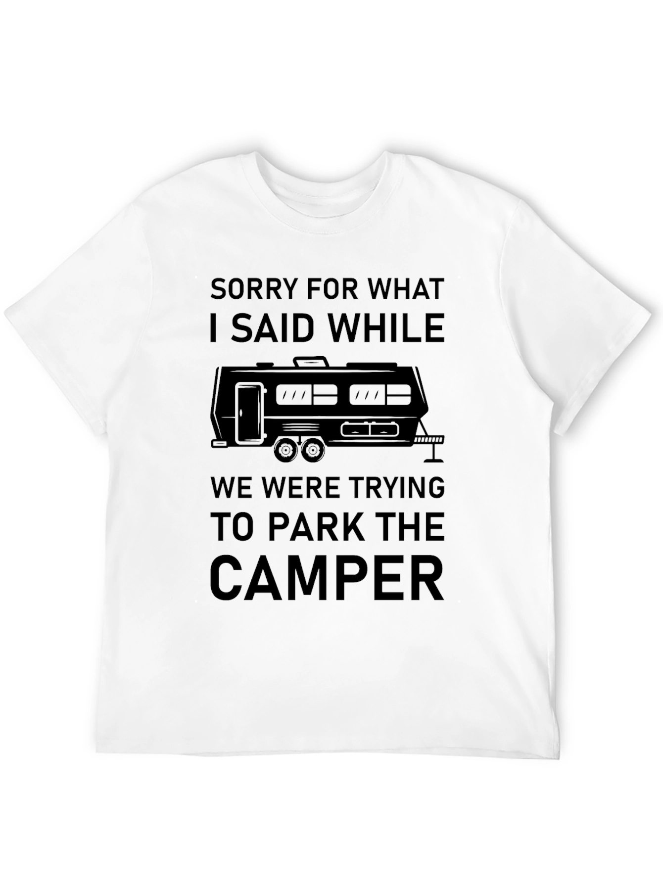 Sorry for What I Said Camper T-Shirt