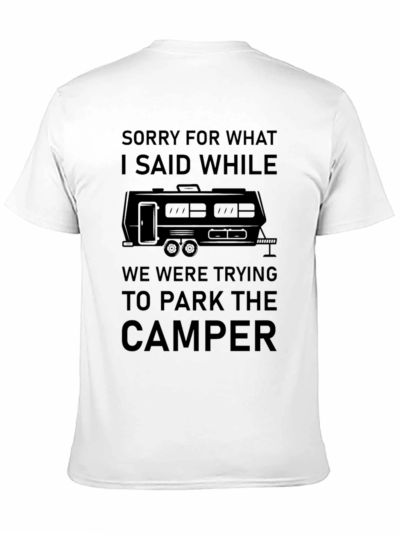 Sorry for What I Said Camper T-Shirt