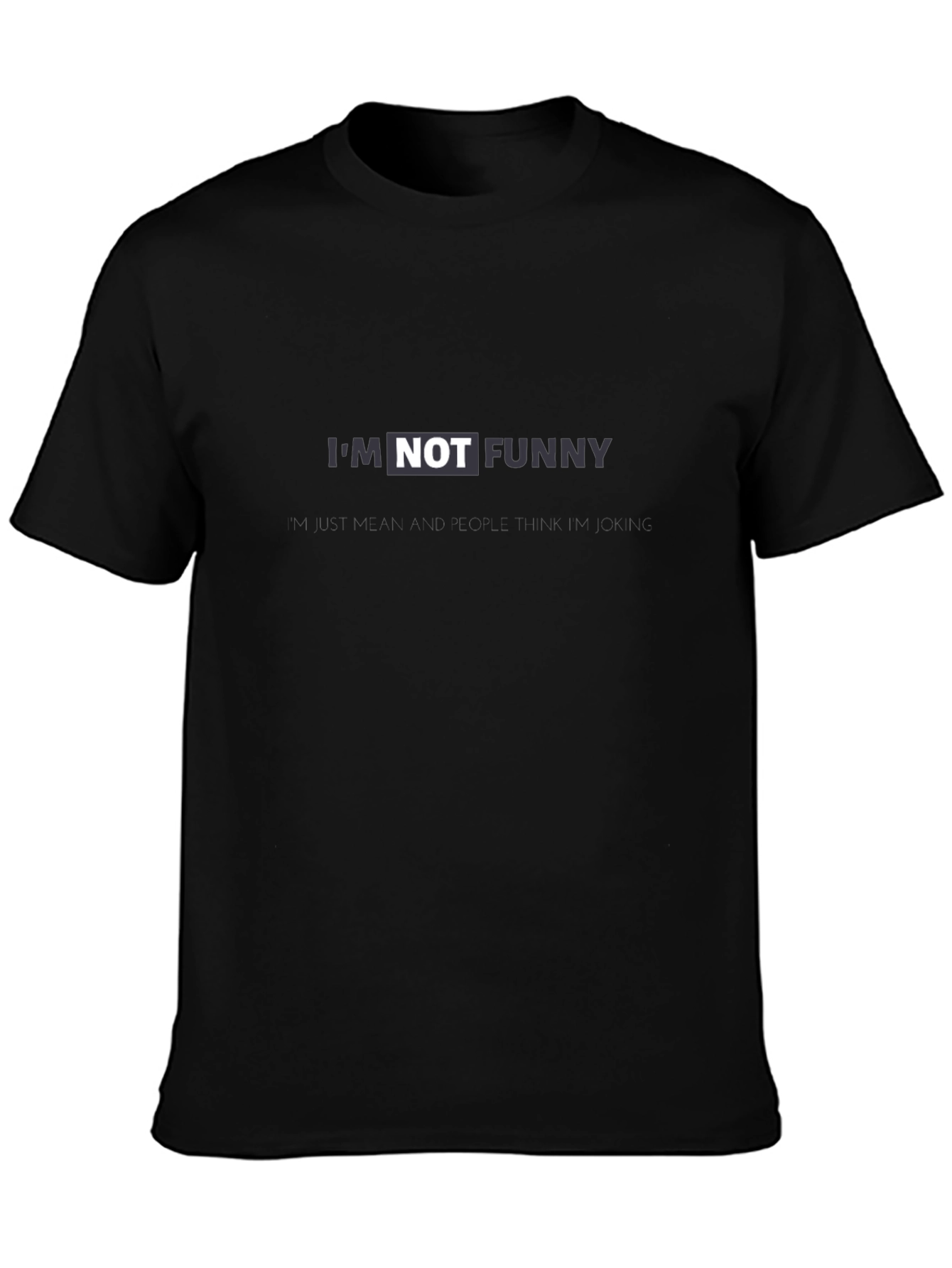 Im Not Funny Black Graphic Tee