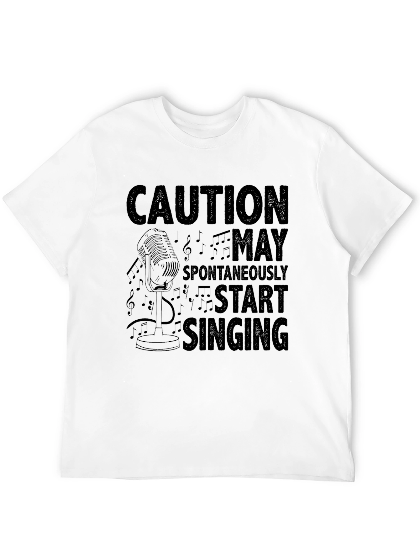 Caution May Spontaneously Start Singing Black T-Shirt