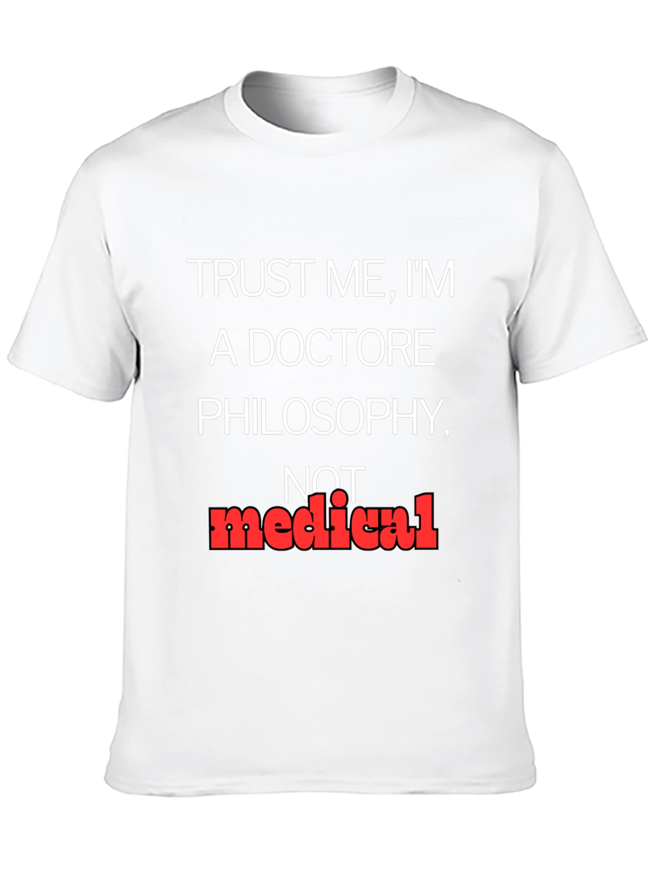 Trust Me Im A Philosophy Doctor T-Shirt