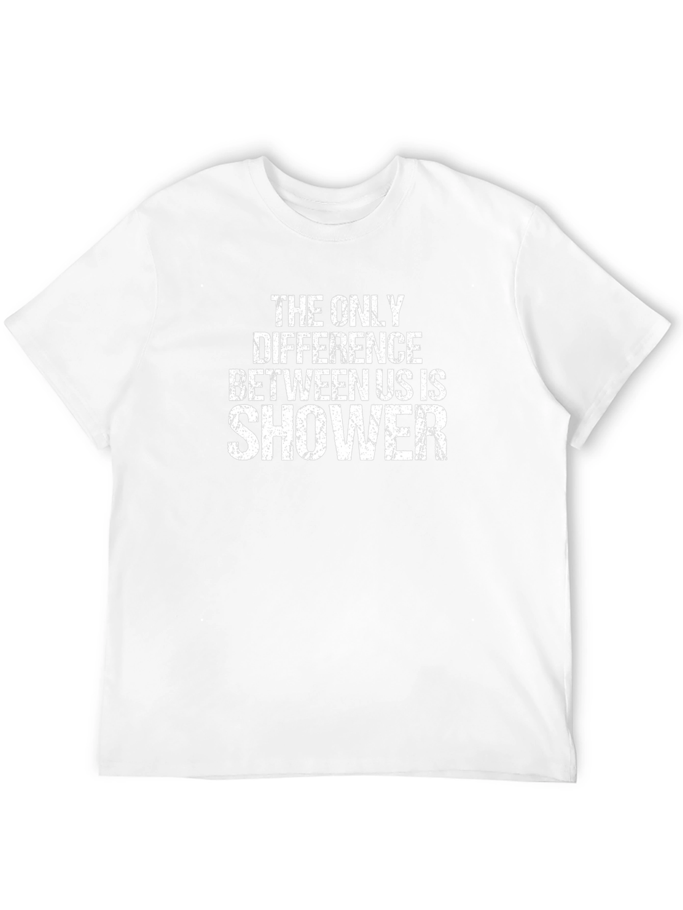 Funny Shower T-Shirt: The Only Difference