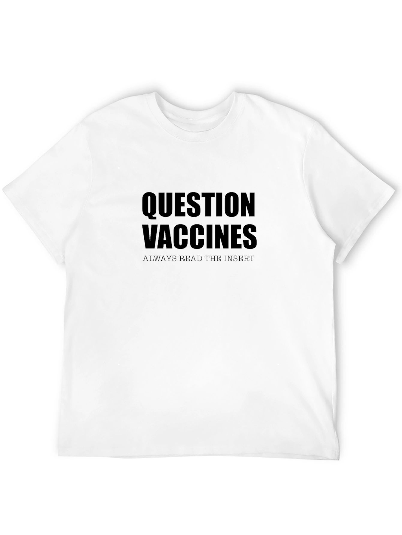 Question Vaccines T-Shirt - Always Read The Insert Tee