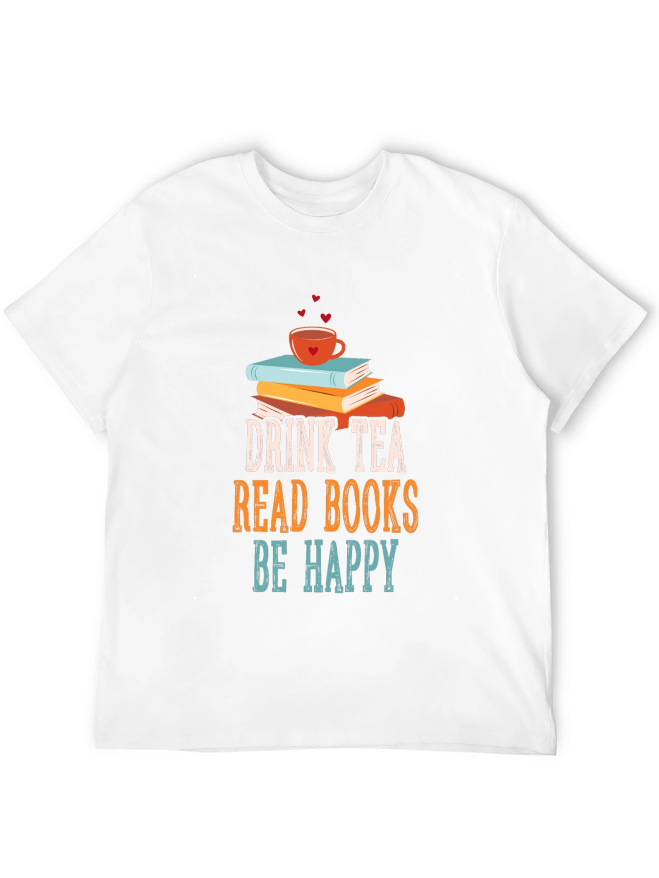 Drink Tea Read Books Be Happy T-Shirt