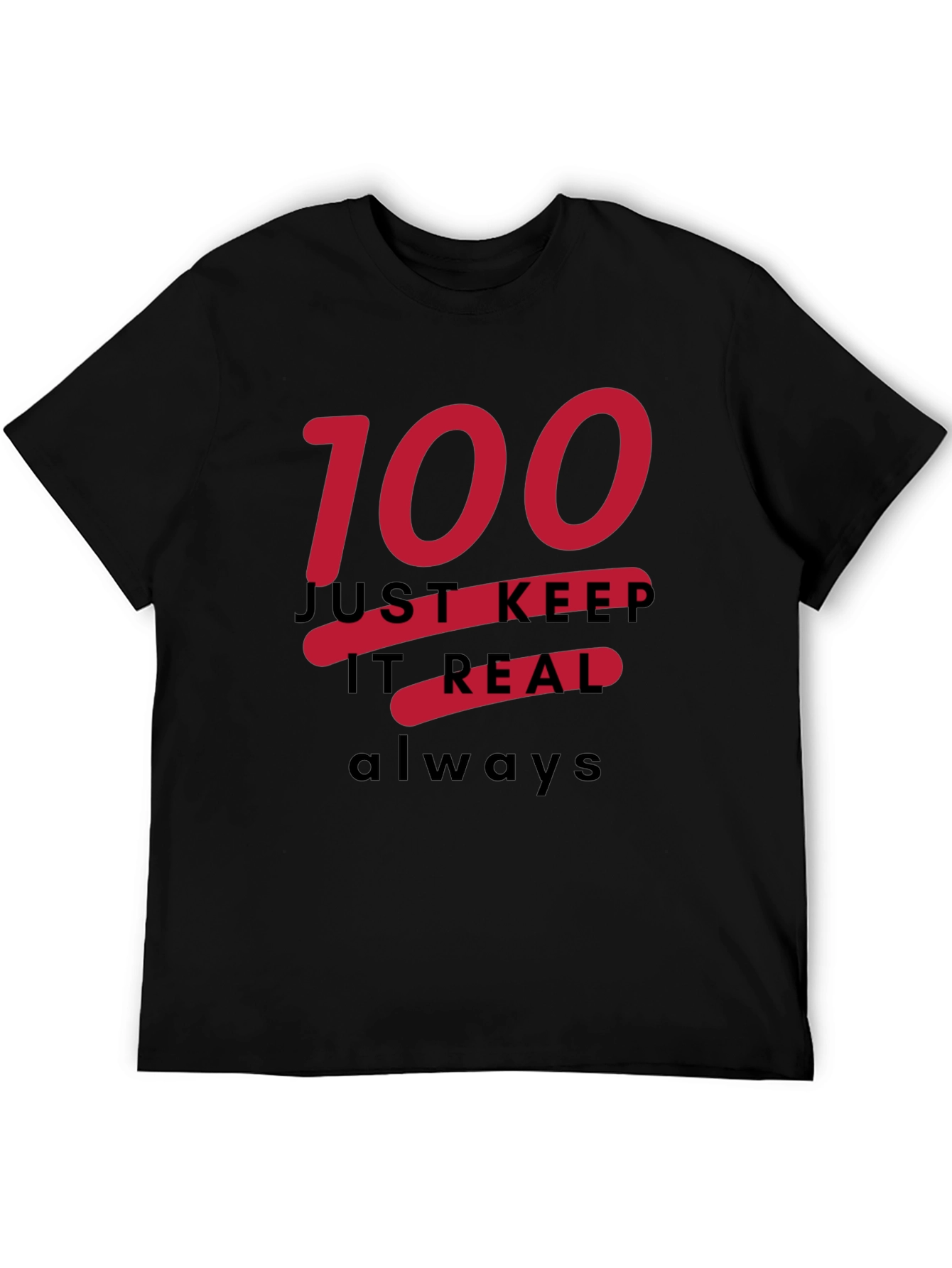 Just Keep It Real Always T-Shirt
