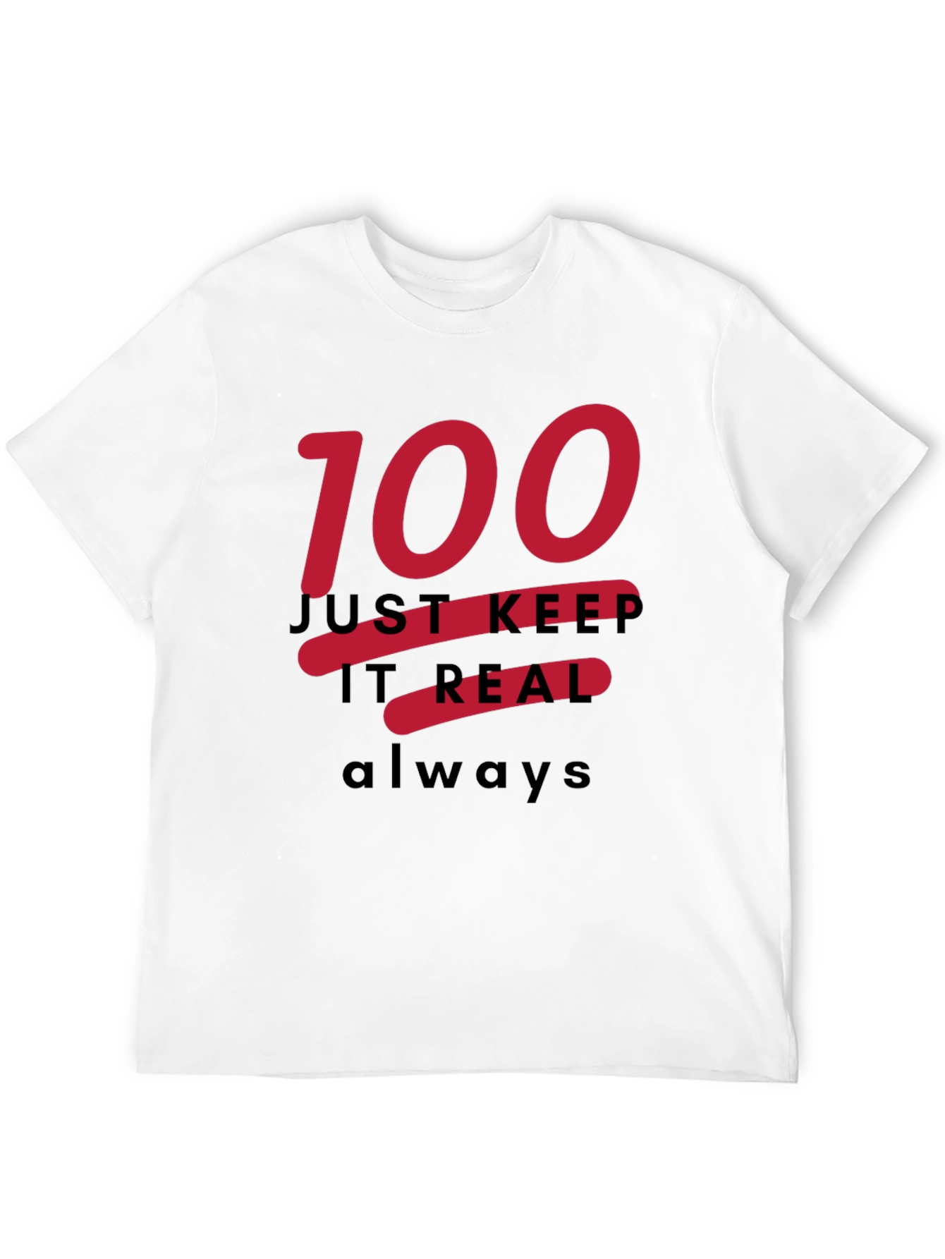 Just Keep It Real Always T-Shirt