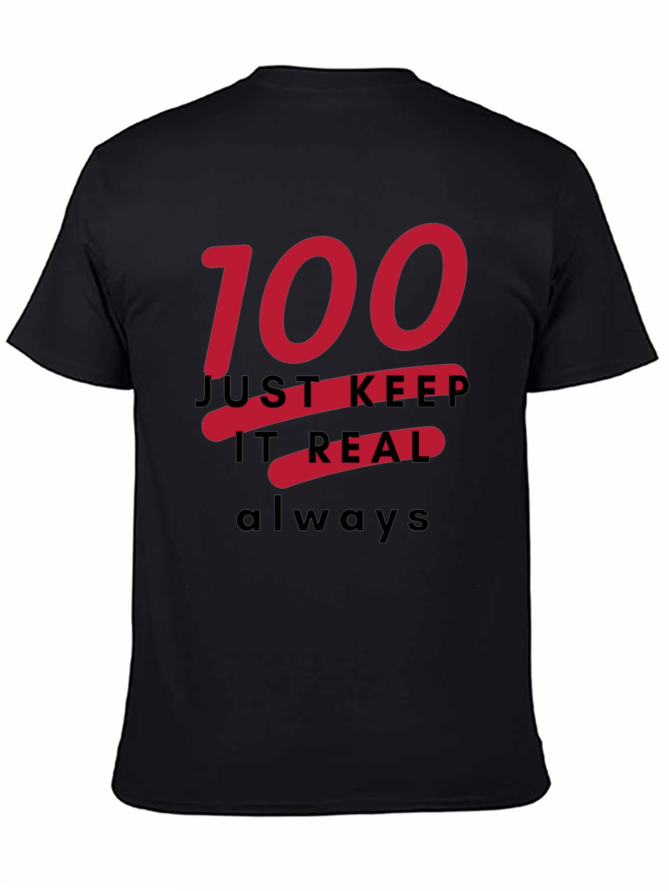 Just Keep It Real Always T-Shirt