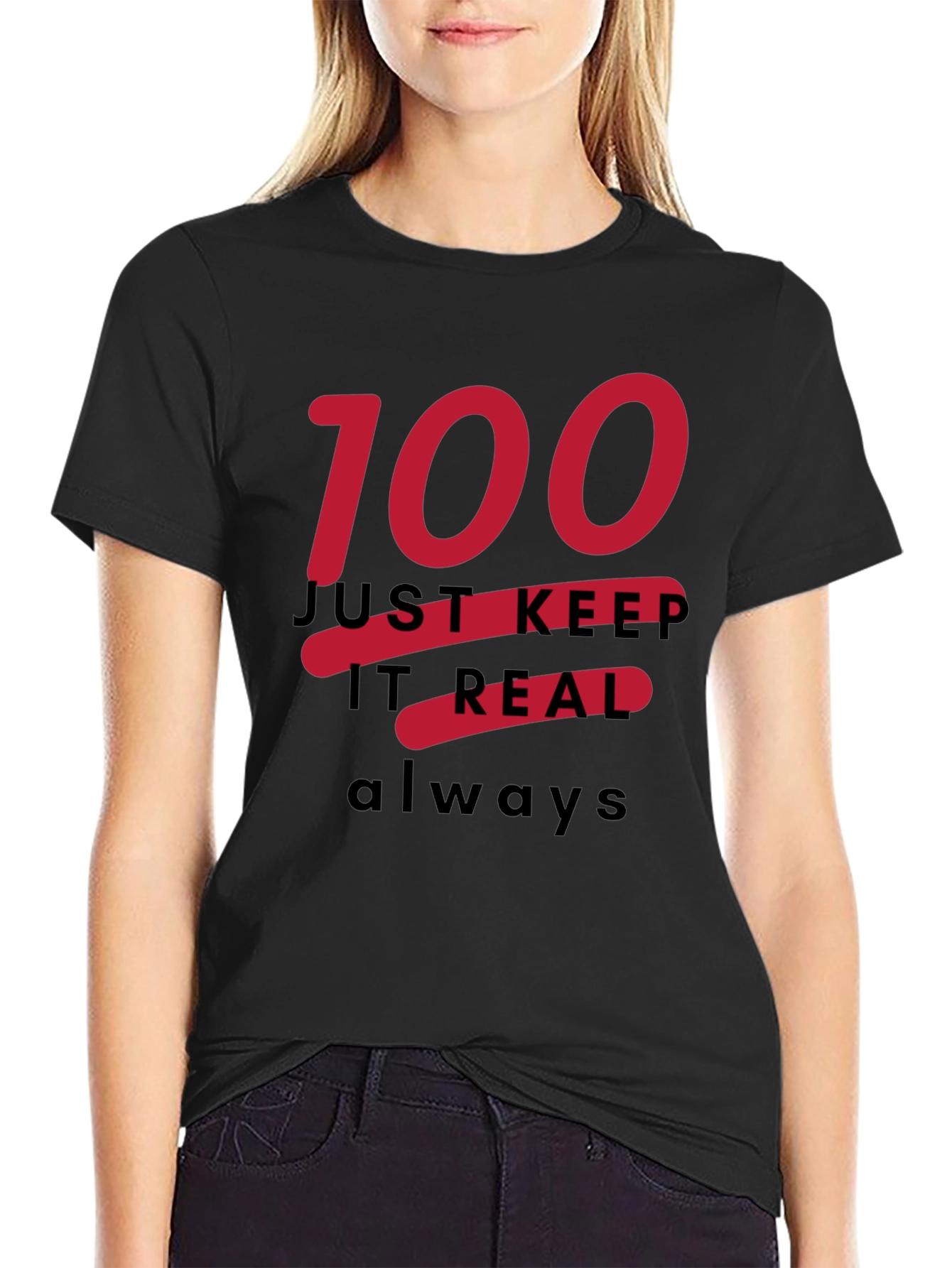 Just Keep It Real Always T-Shirt