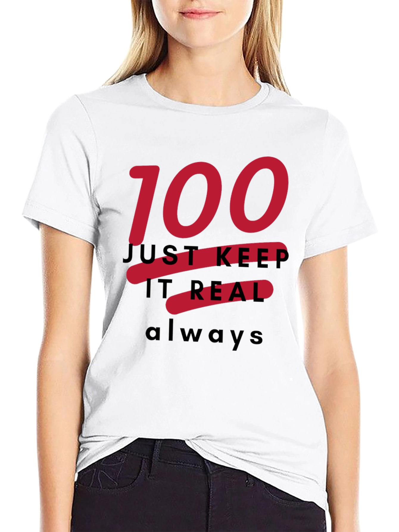 Just Keep It Real Always T-Shirt