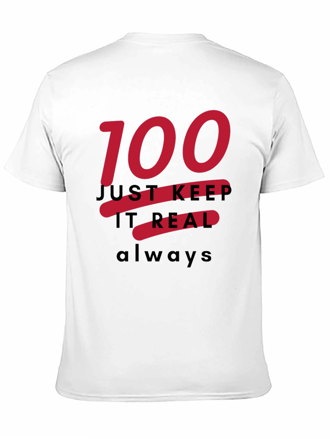 Just Keep It Real Always T-Shirt