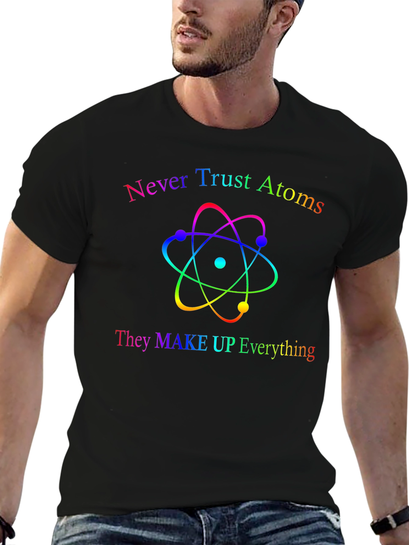 Never Trust Atoms T-Shirt - Funny Science Tee