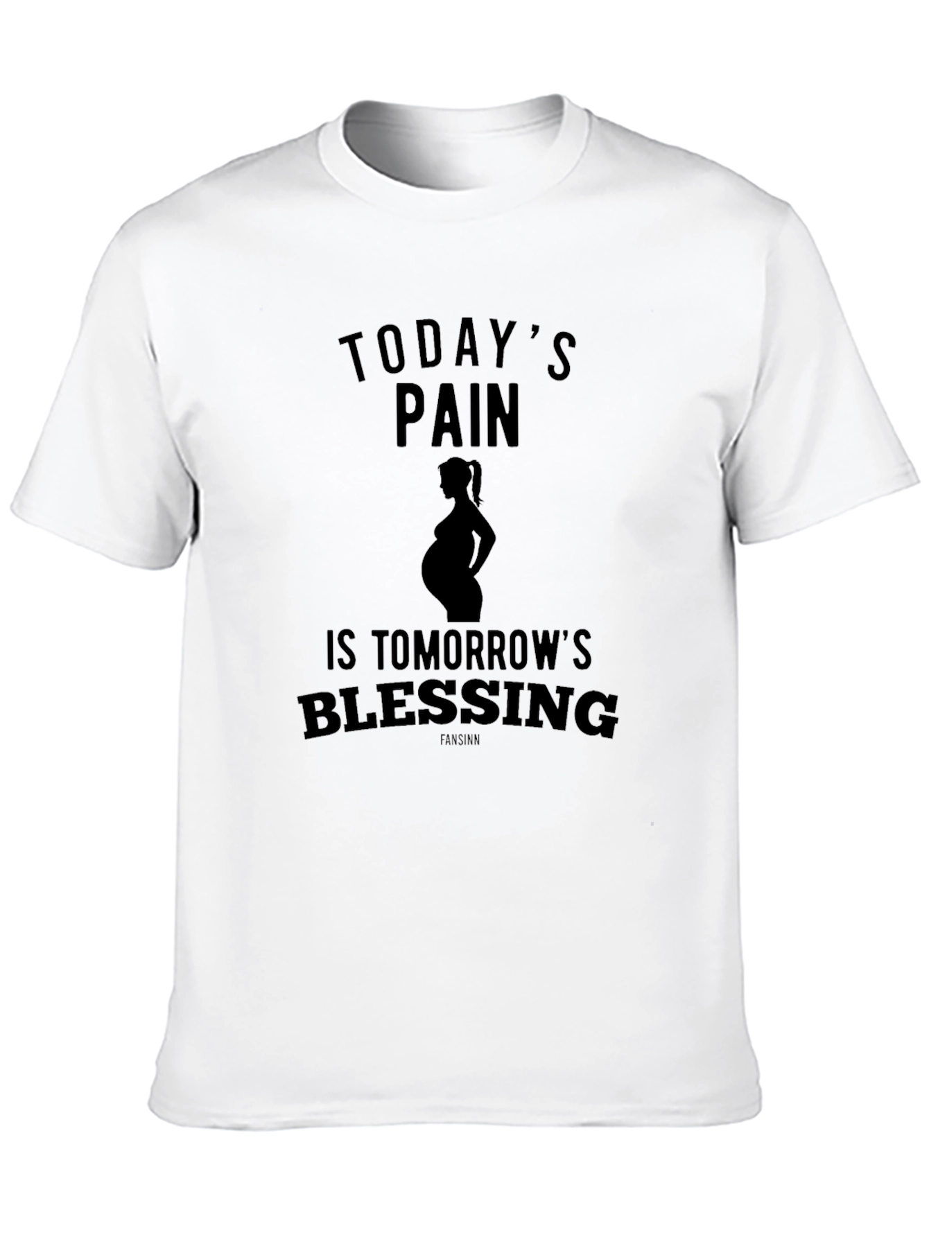 Pregnancy T-Shirt: Todays Pain Tomorrows Blessing