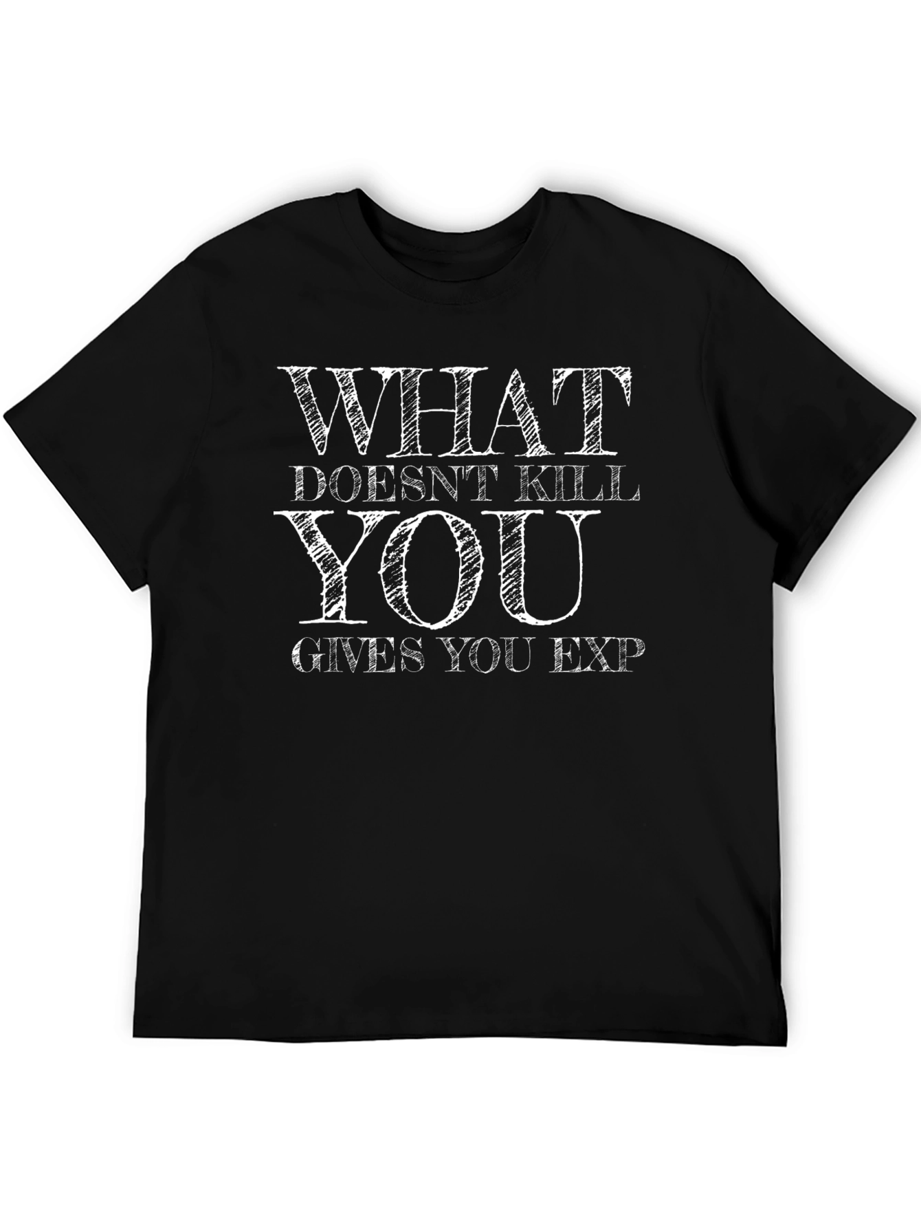 What Doesnt Kill You Gives You EXP T-Shirt