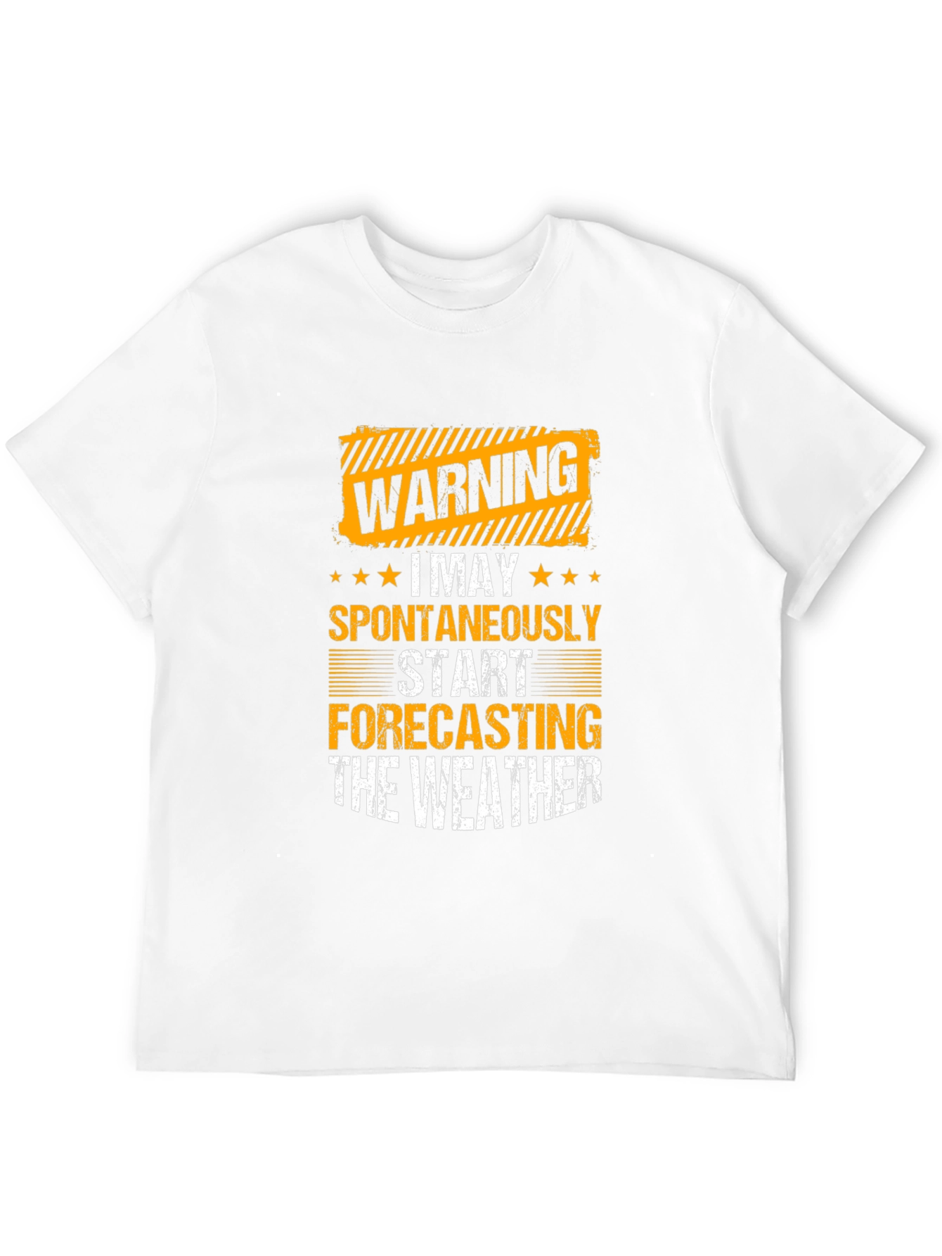 Warning: I May Spontaneously Forecast the Weather T-Shirt